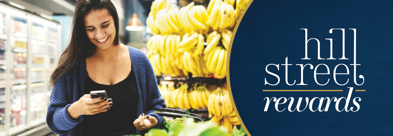 Read on to find out about new ways you can be recognised and rewarded as a Hill Street customer though our upgraded loyalty program, Hill Street Rewards.